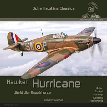 hawker hurricane world war ii workhorse 1st edition nicolas deboeck ,graham platt 9464776021, 978-9464776027