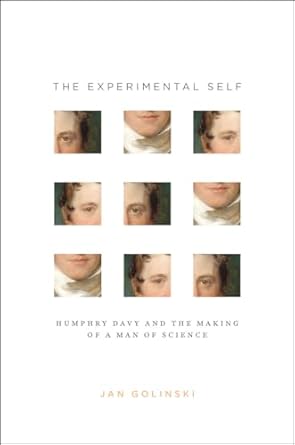 the experimental self humphry davy and the making of a man of science 1st edition jan golinski 022635136x,