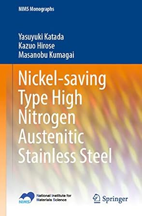 nickel saving type high nitrogen austenitic stainless steel 1st edition yasuyuki katada ,kazuo hirose