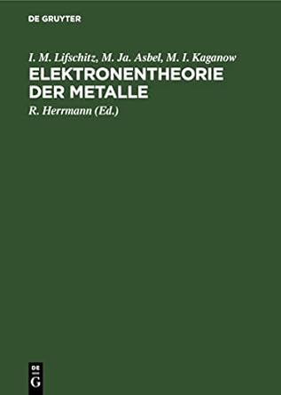 elektronentheorie der metalle 1st edition i m lifschitz ,m ja asbel ,m i kaganow ,r herrmann 3112516818,