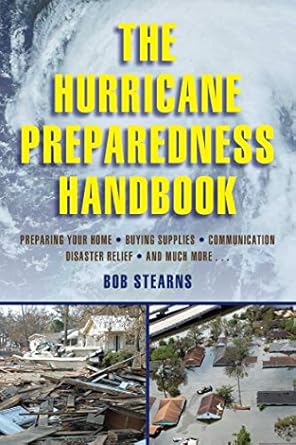 the hurricane preparedness handbook 1st edition bob stearns 1632202751, 978-1632202758