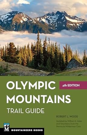 olympic mountains trail guide national park and national forest 1st edition robert wood ,bill hoke