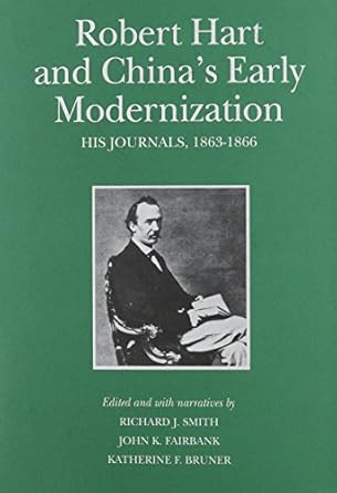 robert hart and chinas early modernization his journals 1863 1866 1st edition parks m coble 0674775309,