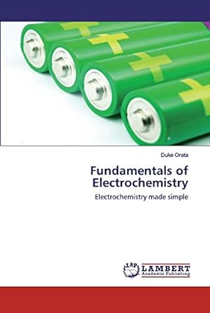 fundamentals of electrochemistry electrochemistry made simple 1st edition duke orata 6202528656,