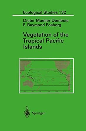 vegetation of the tropical pacific islands 1st edition dieter mueller dombois ,f r fosberg 038798285x,