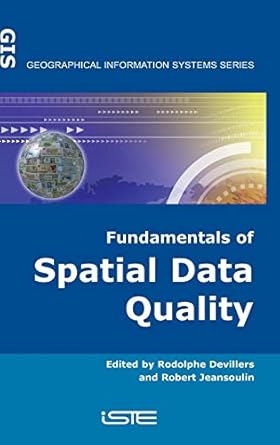 fundamentals of spatial data quality 1st edition rodolphe devillers ,robert jeansoulin 1905209568,
