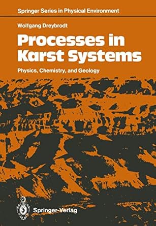processes in karst systems physics chemistry and geology 1st edition wolfgang dreybrodt 3642833543,