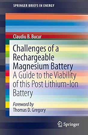 challenges of a rechargeable magnesium battery a guide to the viability of this post lithium ion battery 1st