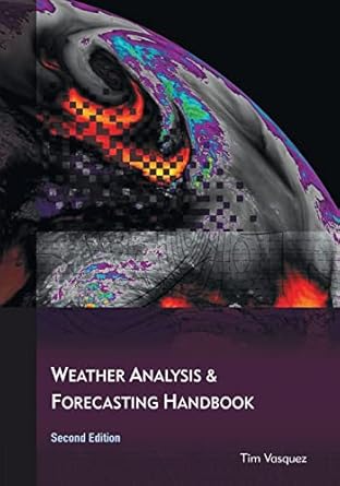 weather analysis and forecasting handbook 2nd ed 1st edition tim vasquez 0996942343, 978-0996942348