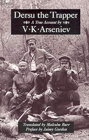 dersu the trapper 1st edition v k arsen'ev ,v k arseniev ,malcolm burr 0929701496, 978-0929701493