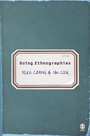 doing ethnographies 1st edition mike a crang ,ian cook et al 076194446x, 978-0761944461