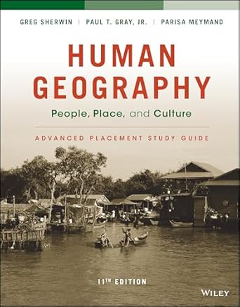 human geography people place and culture 11e advanced   study guide 1st edition erin h fouberg ,alexander b