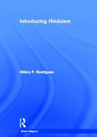 introducing hinduism 1st edition hillary rodrigues 0415392683, 978-0415392686