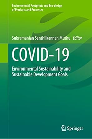 covid 19 environmental sustainability and sustainable development goals 1st edition subramanian senthilkannan