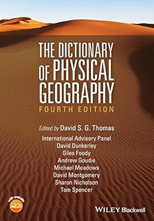 the dictionary of physical geography 1st edition david s g thomas 111878233x, 978-1118782330