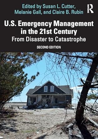 u s emergency management in the 21st century from disaster to catastrophe 1st edition susan l cutter ,melanie