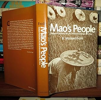 maos people sixteen portraits of life in revolutionary china 1st edition b m frolic 0674548469, 978-0674548466