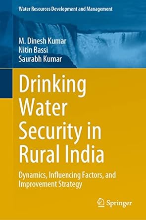 drinking water security in rural india dynamics influencing factors and improvement strategy 1st edition m