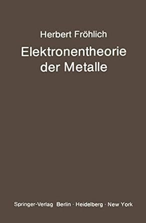 elektronentheorie der metalle 1st edition h frohlich 354004728x, 978-3540047285