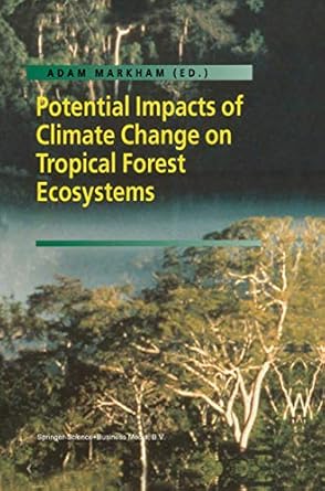 potential impacts of climate change on tropical forest ecosystems 1st edition adam markham 9048150469,