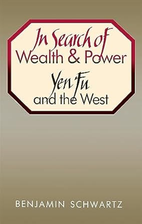 in search of wealth and power yen fu and the west 1st edition benjamin i schwartz 0674446526, 978-0674446526