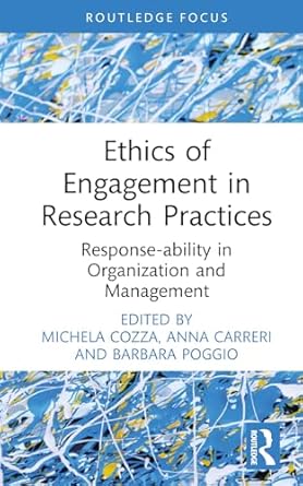 ethics of engagement in research practices 1st edition michela cozza ,anna carreri ,barbara poggio