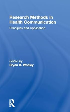 research methods in health communication principles and application 1st edition bryan b whaley 0415531853,