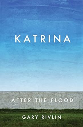 katrina after the flood 1st edition gary rivlin 1451692226, 978-1451692228