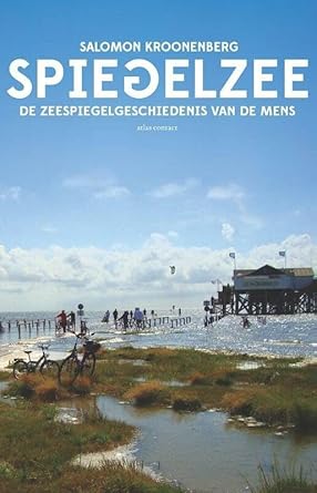 spiegelzee de zeespiegelgeschiedenis van de mens 1st edition salomon kroonenberg 9045032961, 978-9045032962