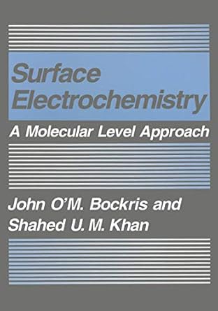 surface electrochemistry a molecular level approach 1st edition john o'm bockris ,shahad u m khan 0306442981,