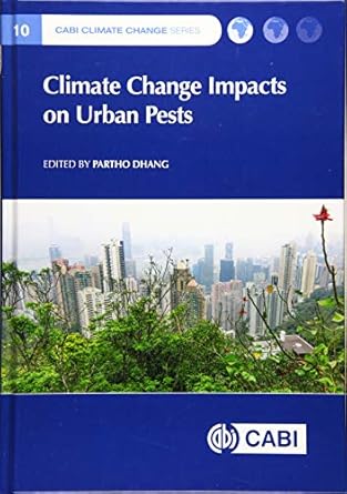 climate change impacts on urban pests 1st edition partho dhang 1780645376, 978-1780645377