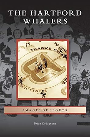 hartford whalers 1st edition brian codagnone 1531634893, 978-1531634896
