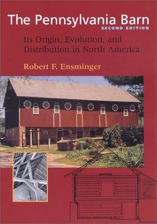 the pennsylvania barn its origin evolution and distribution in north america 1st edition robert f ensminger