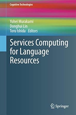 services computing for language resources 1st edition yohei murakami ,donghui lin ,toru ishida 9811077924,
