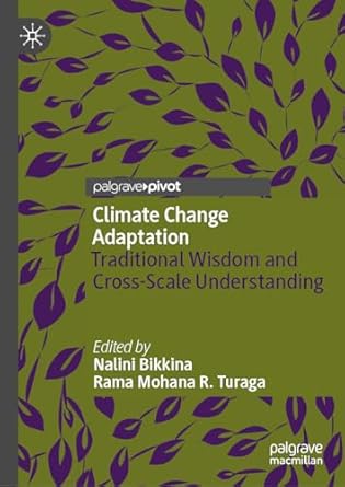 climate change adaptation traditional wisdom and cross scale understanding 1st edition nalini bikkina ,rama