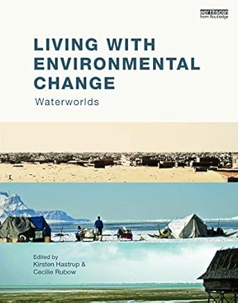 living with environmental change waterworlds 1st edition kirsten hastrup ,cecilie rubow 0415746671,