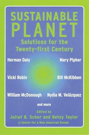 sustainable planet solutions for the twenty first century 1st edition juliet schor ,betsy taylor 0807004553,