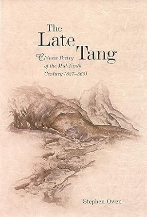 the late tang chinese poetry of the mid ninth century 1st edition stephen owen 0674033280, 978-0674033283