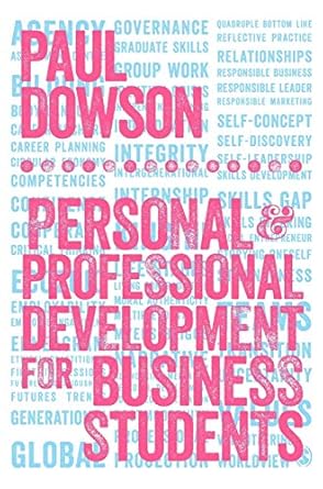 personal and professional development for business students 1st edition paul dowson 1446282201, 978-1446282205