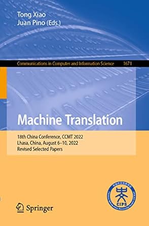 machine translation 18th china conference ccmt 2022 lhasa china august 6 10 2022 revised selected papers 1st