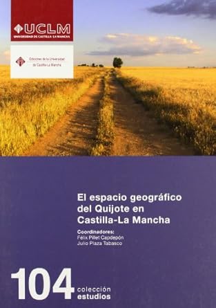 el espacio geografico del quijote en castilla la mancha 1st edition felix pillet capdepon ,julio plaza