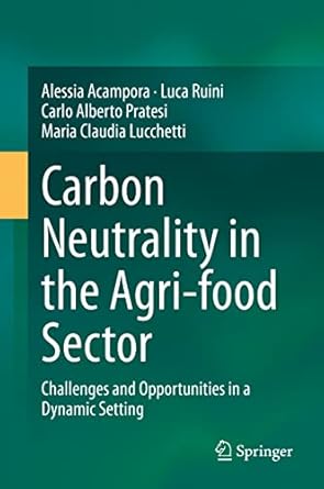 carbon neutrality in the agri food sector challenges and opportunities in a dynamic setting 1st edition