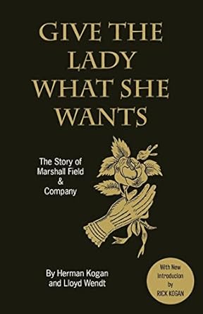 give the lady what she wants 1st edition lloyd wendt ,herman kogan 1087860652, 978-1087860657