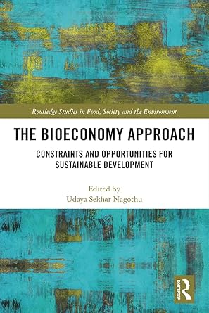 the bioeconomy approach constraints and opportunities for sustainable development 1st edition udaya sekhar
