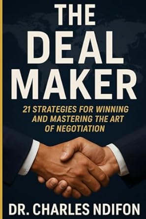 the deal maker 21 effective strategies for mastering and winning in the art of negotiation 1st edition dr