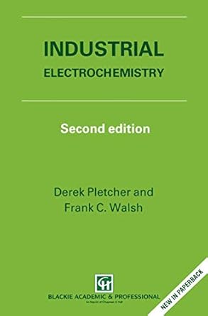 industrial electrochemistry 1st edition d pletcher ,f c walsh 075140148x, 978-0751401486