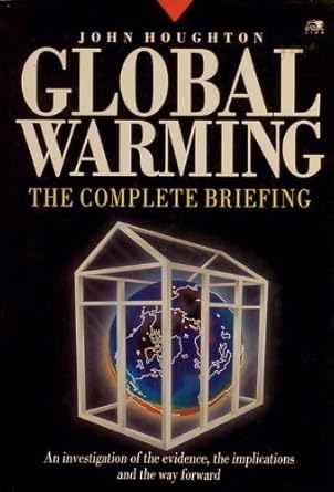 global warming the complete briefing 1st edition john theodore houghton 0745924581, 978-0745924588