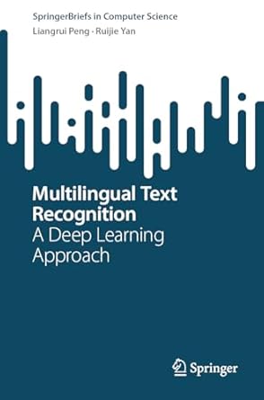 multilingual text recognition a deep learning approach 1st edition liangrui peng ,ruijie yan 9819678978,