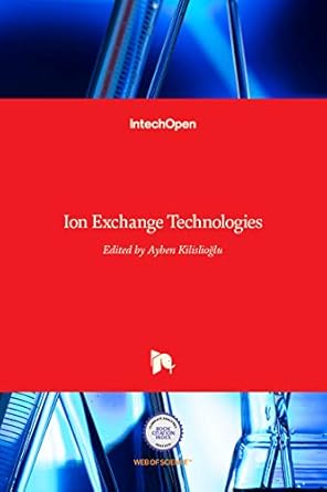 ion exchange technologies 1st edition ayben kilislioglu 9535108360, 978-9535108368