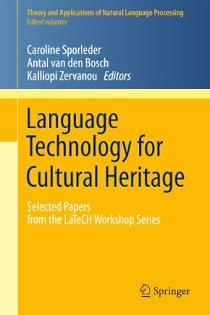 language technology for cultural heritage selected papers from the latech workshop series 1st edition